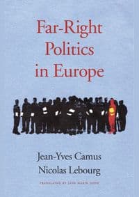 Far-Right Politics in Europe - Jean-Yves Camus, Nicolas Lebourg, Jane Marie Todd, Harvard University Press 1