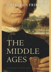 Middle Ages - Johannes Fried, Peter Lewis, Harvard University Press