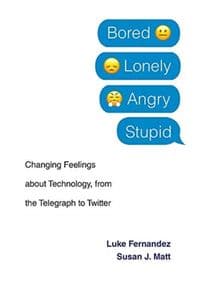 Bored, Lonely, Angry, Stupid: Changing Feelings about Technology, from the Telegraph to Twitter - autor neuvedený 1