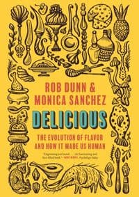Delicious - Rob Dunn, Monica Sanchez, Princeton University Press