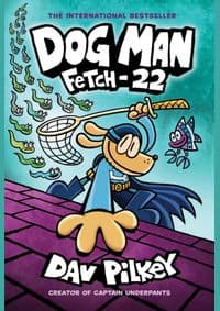 Dog Man 8: Fetch-22 - Pilkey Dav