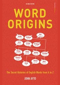 Word Origins - John Ayto, Bloomsbury Publishing PLC 1