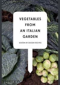 Vegetables from Italian Garden - Charlie Nardozzi, Phaidon Press Ltd 1