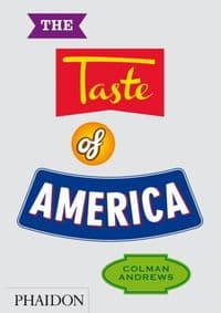 Taste of America - Colman Andrews, Phaidon Press Ltd 1