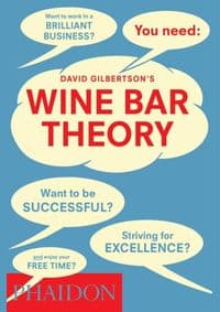 Wine Bar Theory - David Gilbertson, Phaidon Press Ltd