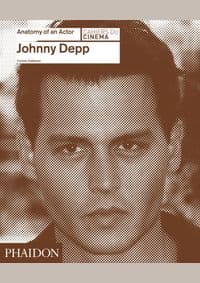 Johnny Depp: Anatomy of an Actor Cahiers du cinema - Corinne Vuillaume, Phaidon Press Ltd