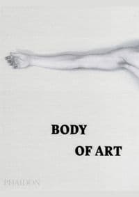 Body of Art - Phaidon Editors, Phaidon Press Ltd 1