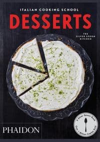 Italian Cooking School Desserts - The Silver Spoon Kitchen, Phaidon Press Ltd