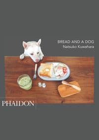 Bread and a Dog - Kuwahara Natsuko, Phaidon Press Ltd