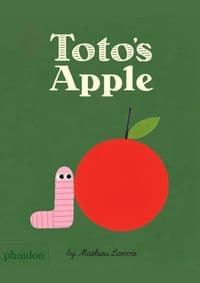 Totos Apple - Mathieu Lavoie, Phaidon Press Ltd 1
