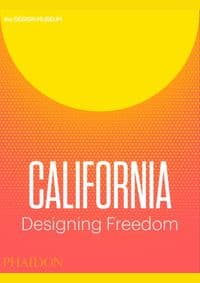 Designed in California - Justin McGuirk, Phaidon Press Ltd 1