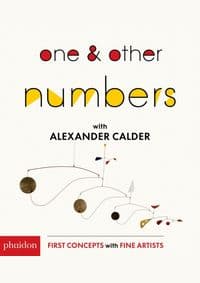 One & Other Numbers: with Alexander Calder - Alexander Calder, Phaidon Press Ltd