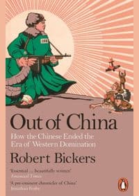 Out of China - Robert Bickers, Penguin