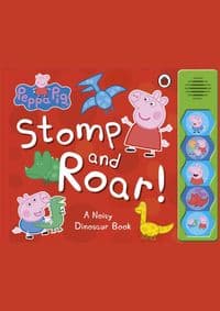 Peppa Pig: Stomp and Roar! - Peppa Pig, Penguin Random House Children's UK