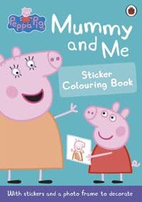 Peppa Pig: Mummy and Me Sticker Colouring Book - Peppa Pig, Penguin Random House Children's UK 1