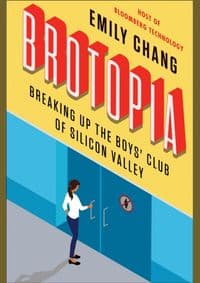 Brotopia - Emily Chang, Prentice Hall Press 1