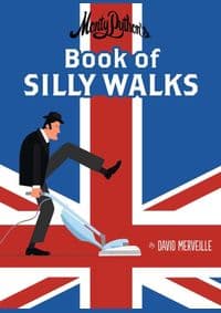 Monthy Pythons Book of Silly Walks - David Merveille, Northsouth Books