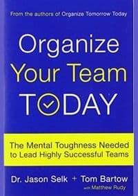 Organize Your Team Today - Jason Selk, Tom Bartow, Matthew Rudy, Da Capo Press