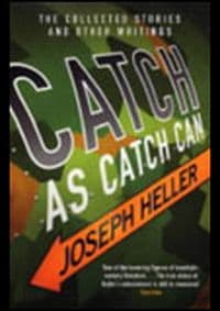 Catch as Catch Can - Joseph Heller