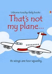 Thats Not My Plane - Fiona Watt, Usborne Publishing Ltd