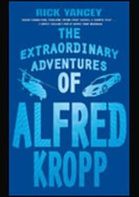 Extraordinary Adventures of Alfred Kropp - Rick Yancey, Bloomsbury