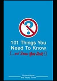 101 Things Need Know , Some You don't - Richard Horne, Tracey Turner, Bloomsbury Publishing PLC 1