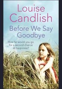 Before we say Goodbye - Louise Candlish, Sphere
