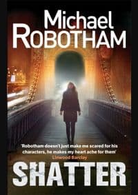 Shatter - Michael Robotham, Little, Brown Book Group 1