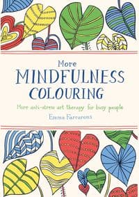More Mindfulness Colouring - Emma Farrarons, Boxtree 1