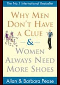 Why Men Dont Have a Clue - Allan and Barbara Pease, Orion Books 1