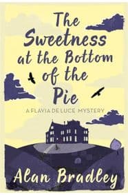 Sweetness at the Bottom of the Pie - Alan Bradley, Orion Publishing Co 1