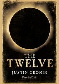 Twelve - Justin Cronin, Orion Books 1