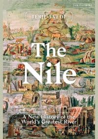 The Nile - Terje (University of Bergen, Norway) Tvedt, Bloomsbury Publishing PLC