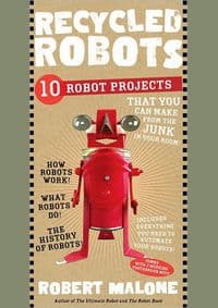 Recycled Robots - Robert Malone, Workman Publishing 1