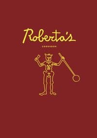 Robertas Cookbook - Carlo Mirarchi, Brandon Hoy, Chris Parachini, Katherine Wheelock, Random House USA Inc