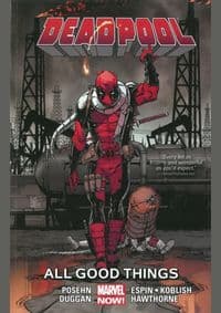 Deadpool 8 All Good Things - Brian Posehn, Gerry Duggan, Marvel
