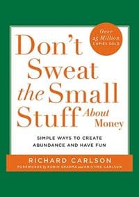 Dont Sweat the Small Stuff About Money: Simple Ways to Create Abunda - Richard Carlson, Hachette Books 1