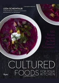 Cultured Food for Your Kitchen - Leda Scheintaub, Sandor Ellix Katz, Universe Publishing 1