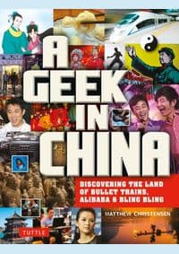 A Geek in China - Matthew B. Christensen, Tuttle Publishing 1