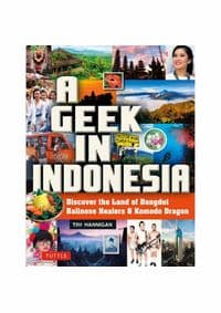 A Geek in Indonesia - Tim Hannigan, Tuttle Publishing