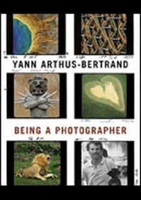 Being a Photographer - Yann Arthus-Bertrand 1