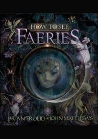 How to See Faeries - John Matthews, Brian Froud, Abrams 1