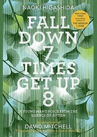 Fall Down 7 Times Get Up 8 - Naoki Higashida, Random House Books