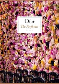Dior Parfum - Chandler Burr, Rizzoli International Publications 1