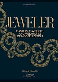 Jeweler : Masters, Mavericks, and Visionaries of Modern Design - Stellene Volandes, Rizzoli