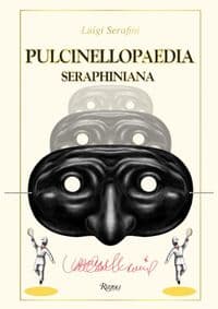 Pulcinellopaedia Seraphiniana - Luigi Serafini, Rizzoli International Publications