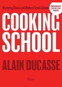 Cooking School - Alain Ducasse, Rizzoli