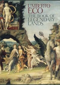 Book of Legendary Lands - Umberto Eco, Maclehose Press 1