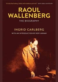 Raoul Wallenberg - Ingrid Carlberg, Maclehose Press