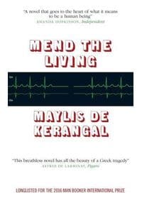 Mend the Living - Maylis de Kerangal, Maclehose Press